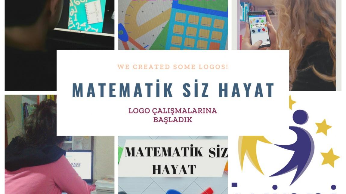 MATEMATİK SİZ HAYAT PROJEMİZİN LOGOSUNU SEÇİYORUZ
