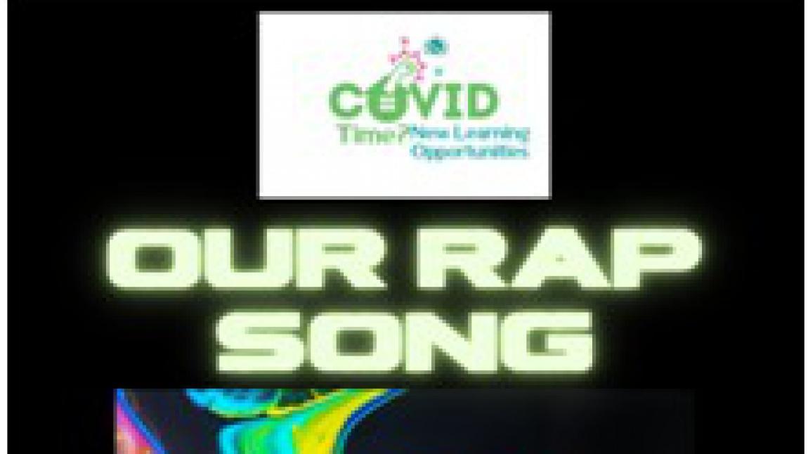COVİD TİME E-TWİNNİNG PROJESİ KAPSAMINDA RAP ŞARKISI YAPTIK