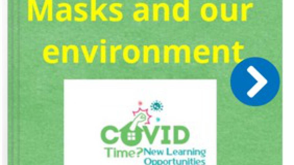 COVİD TİME PROJESİ KAPSAMINDA MASKE VE ÇEVRE KONUSU ELE ALINDI 